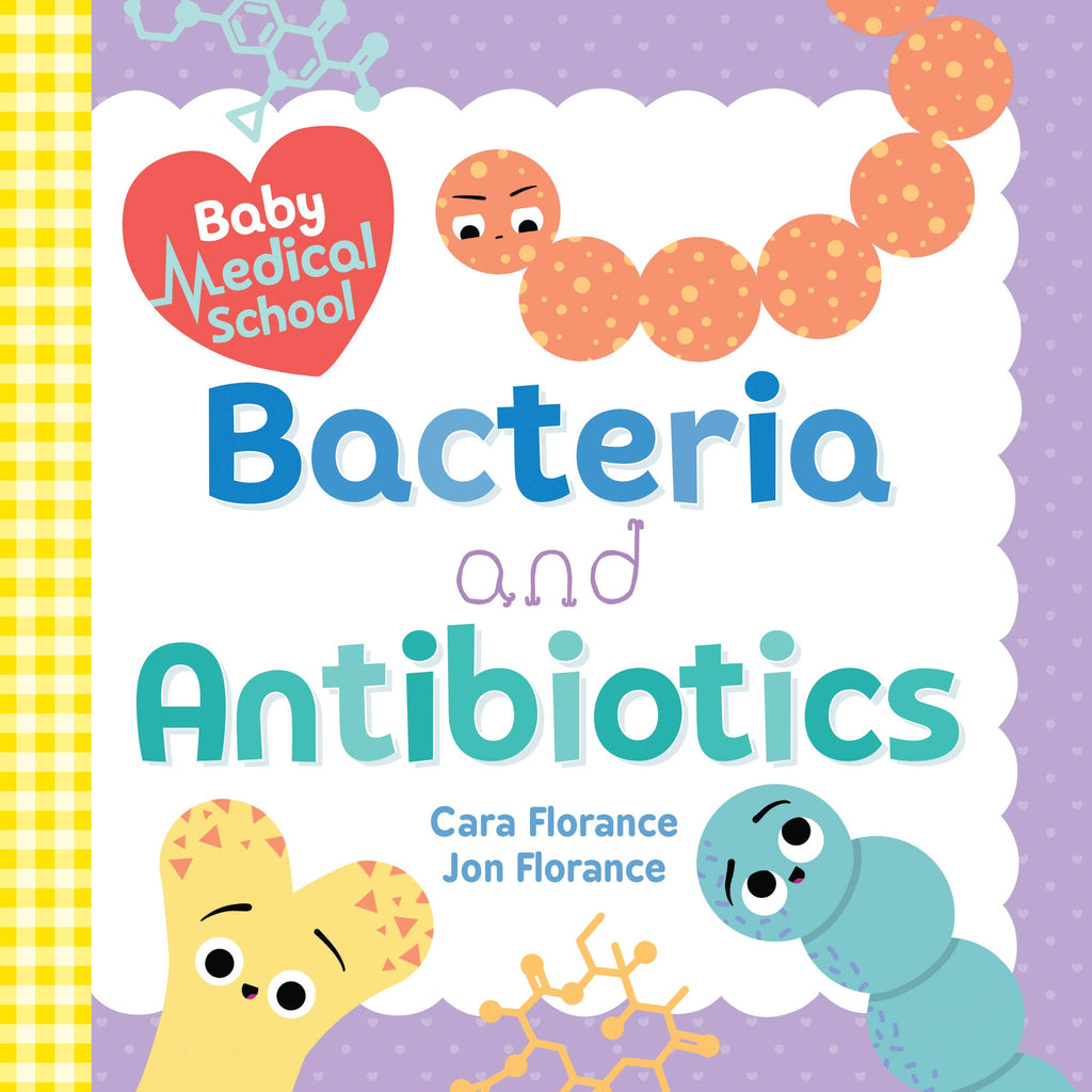 Baby Medical School: Bacteria and Antibiotic