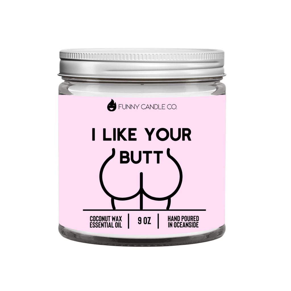 I like your butt candle -9 oz