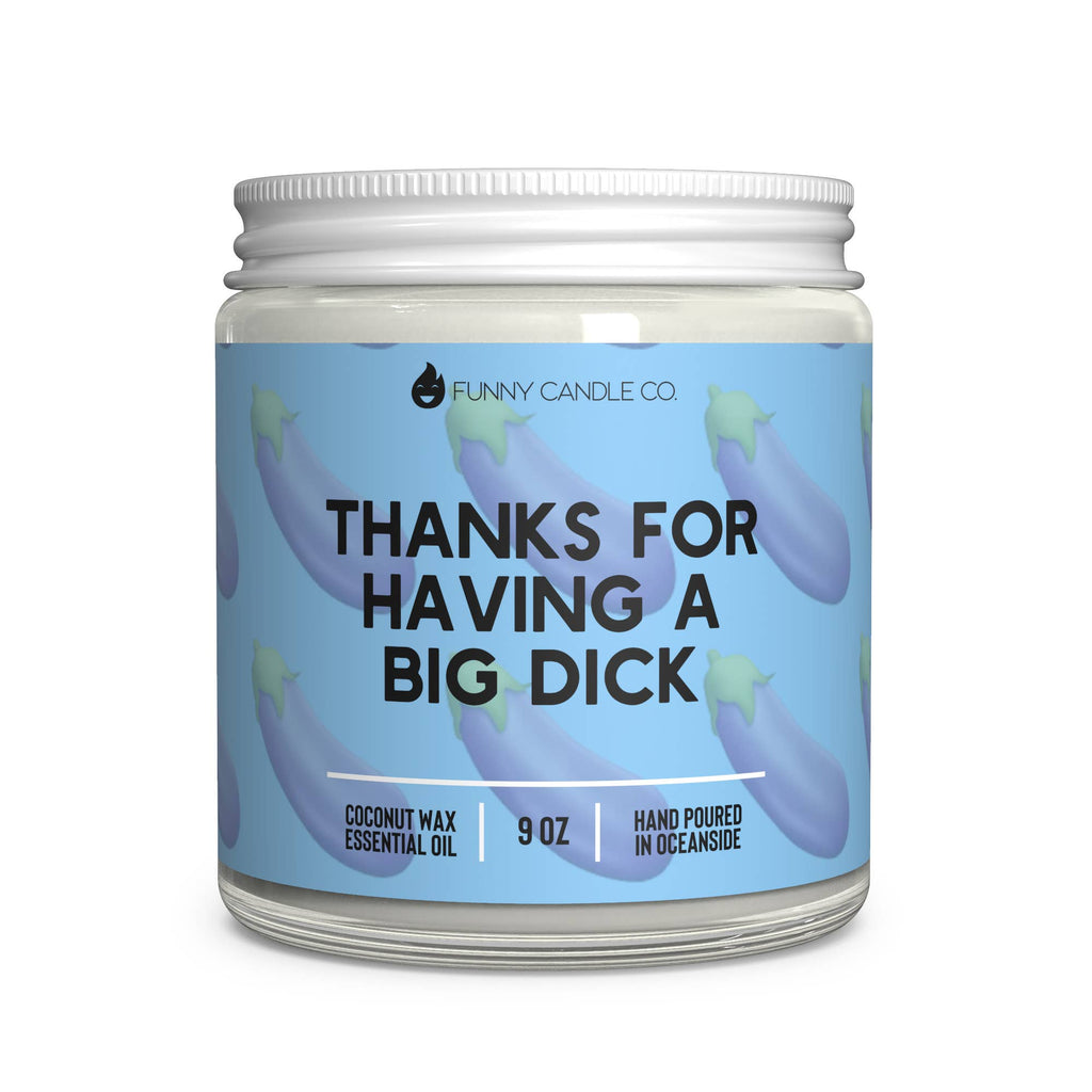 Thanks For Having A Big D*ck Candle -9 oz