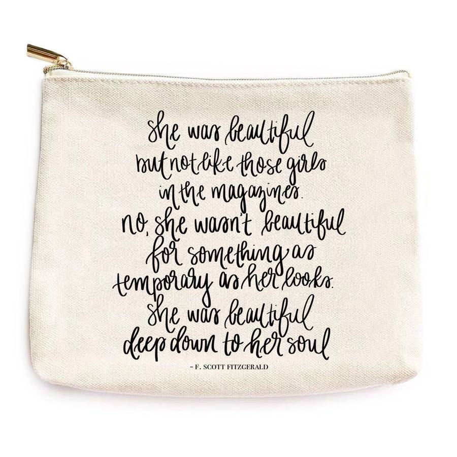 She Was Beautiful - F. Scott Fitzgerald Quote Makeup Bag